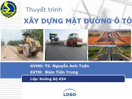 Thuyết trình Xây dựng mặt đường ô tô - Nguyễn Anh Tuấn